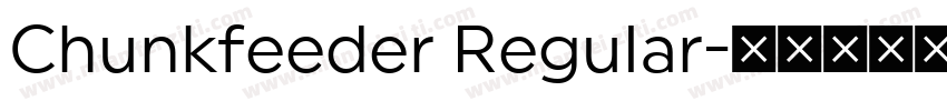 Chunkfeeder Regular字体转换